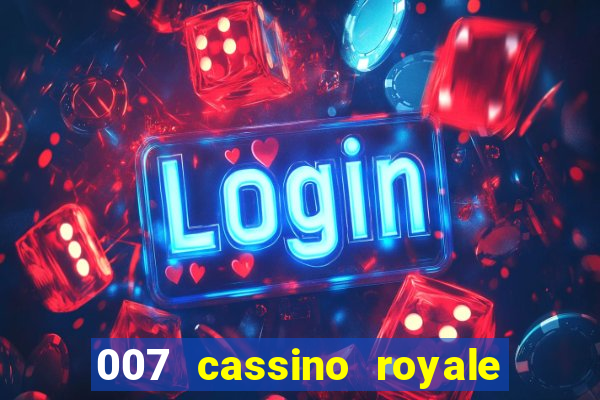 007 cassino royale dublado download