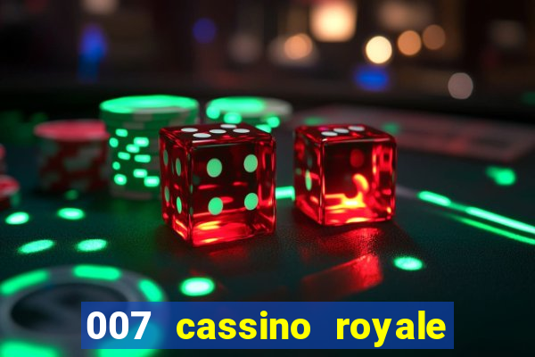 007 cassino royale dublado download