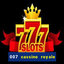 007 cassino royale dublado download