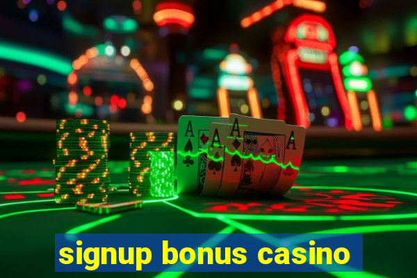 signup bonus casino