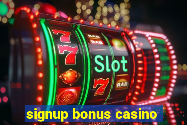 signup bonus casino