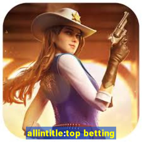 allintitle:top betting