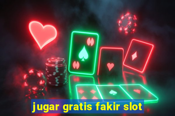 jugar gratis fakir slot