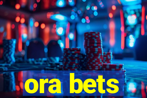 ora bets