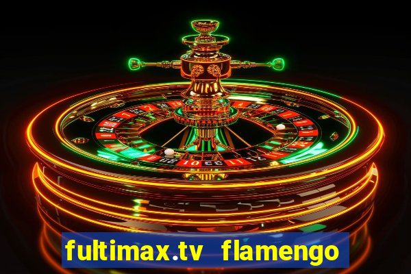 fultimax.tv flamengo ao vivo