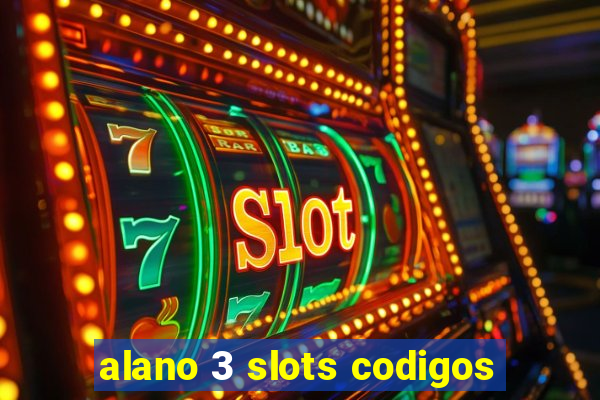 alano 3 slots codigos