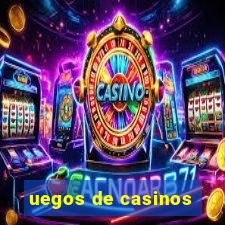 uegos de casinos