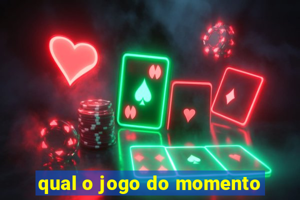 qual o jogo do momento