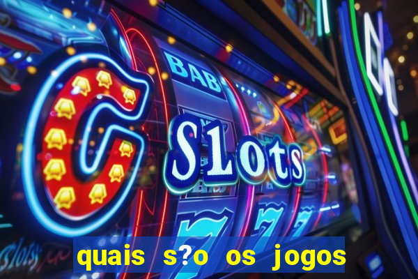 quais s?o os jogos que d?o dinheiro