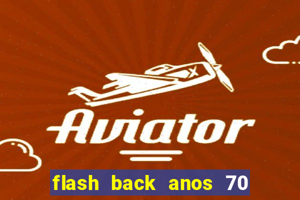 flash back anos 70 80 90 internacional download