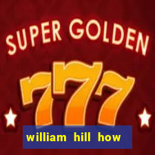 william hill how to bet