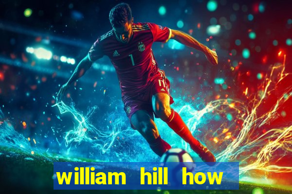 william hill how to bet