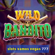 slots vamos vegas 777