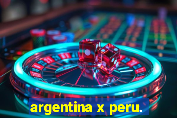 argentina x peru.