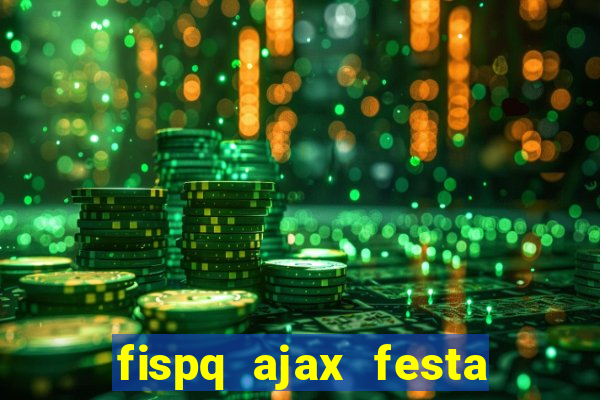 fispq ajax festa das flores