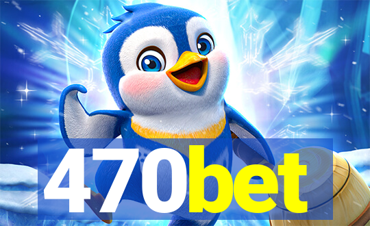 470bet