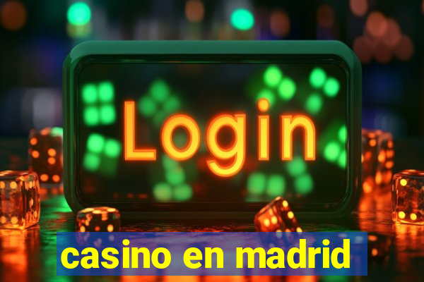 casino en madrid