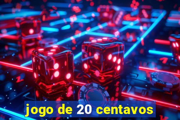 jogo de 20 centavos