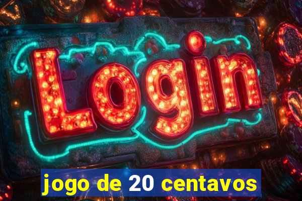 jogo de 20 centavos