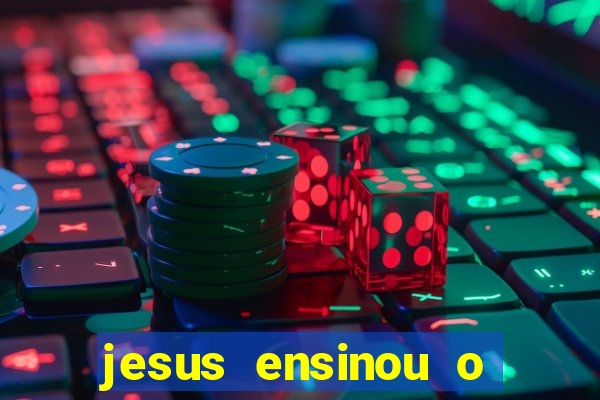 jesus ensinou o segredo da prosperidade