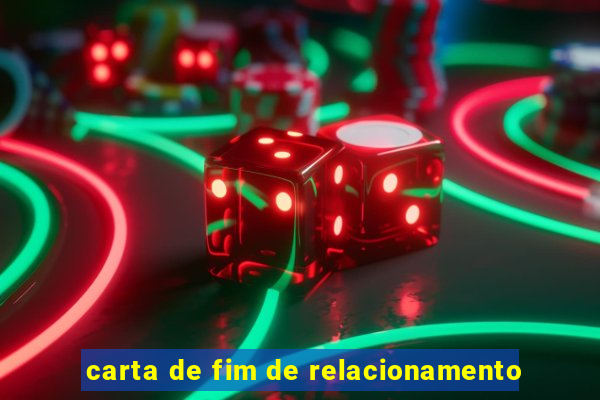 carta de fim de relacionamento