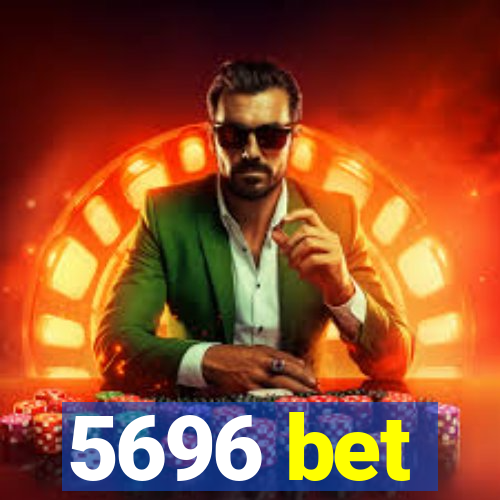 5696 bet