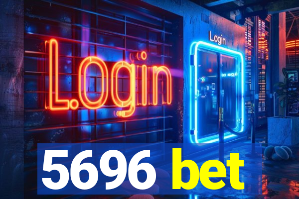 5696 bet