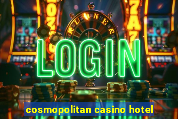 cosmopolitan casino hotel