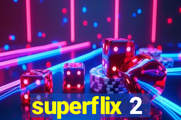 superflix 2