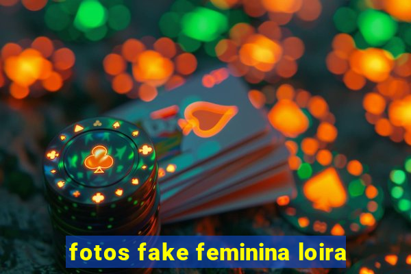 fotos fake feminina loira