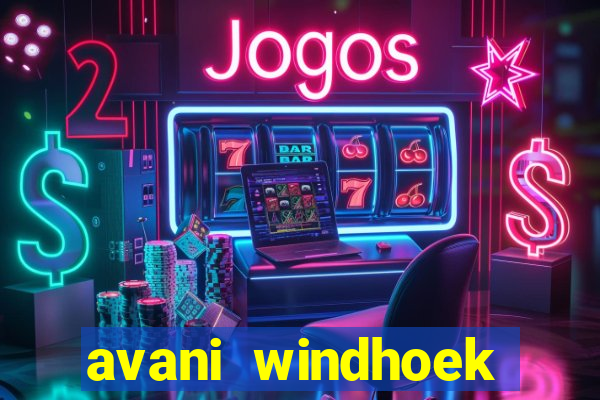 avani windhoek hotel casino namibia