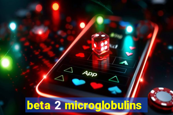 beta 2 microglobulins