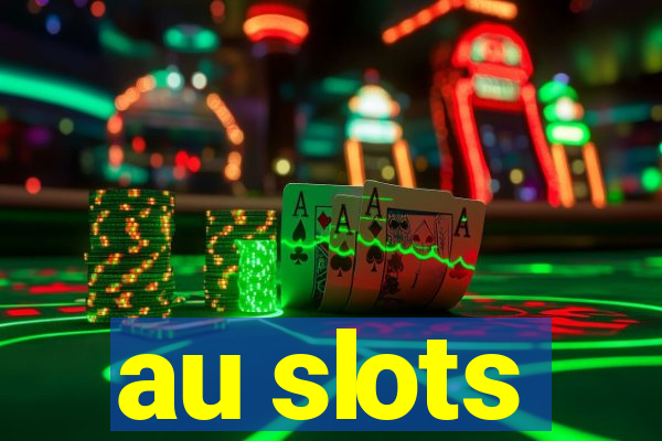 au slots