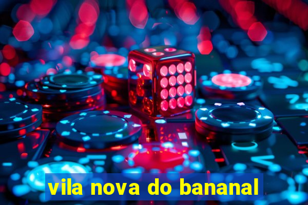 vila nova do bananal