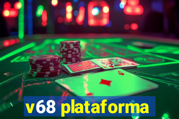 v68 plataforma