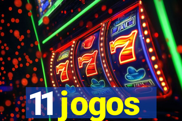 11 jogos