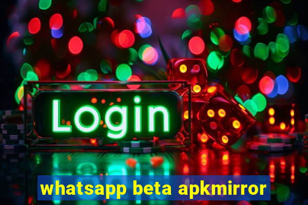 whatsapp beta apkmirror