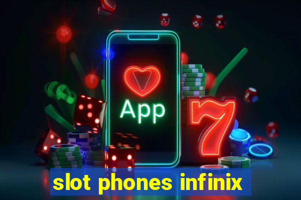 slot phones infinix