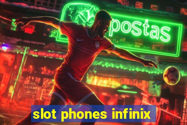 slot phones infinix