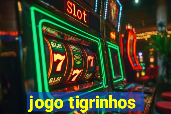 jogo tigrinhos