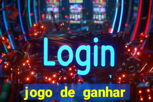 jogo de ganhar dinheiro cassino