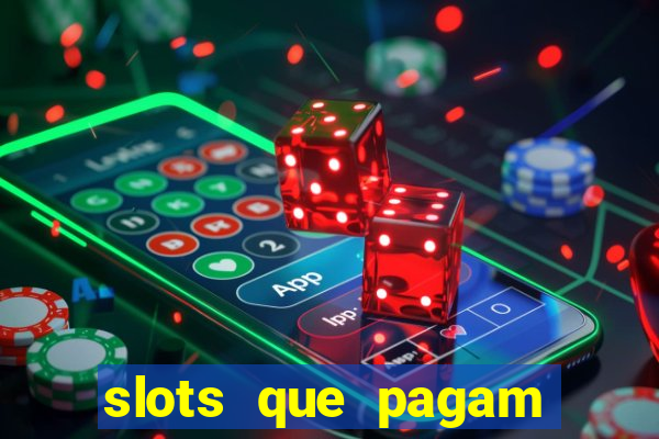 slots que pagam dinheiro real