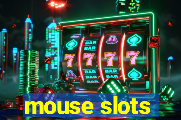 mouse slots