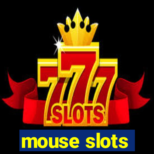 mouse slots