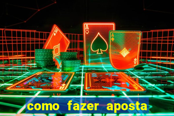 como fazer aposta de jogo