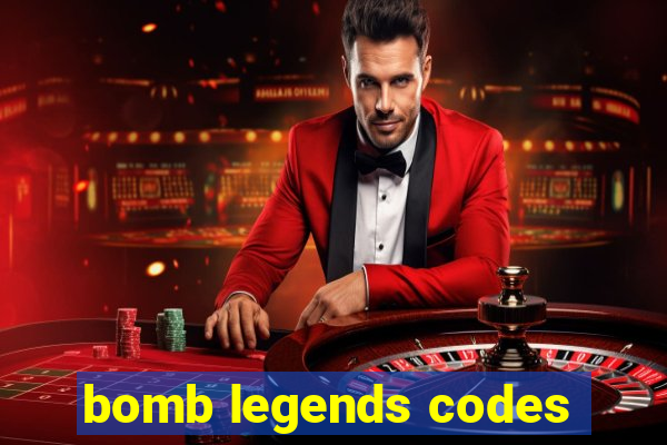 bomb legends codes