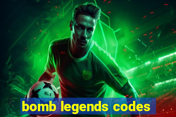 bomb legends codes