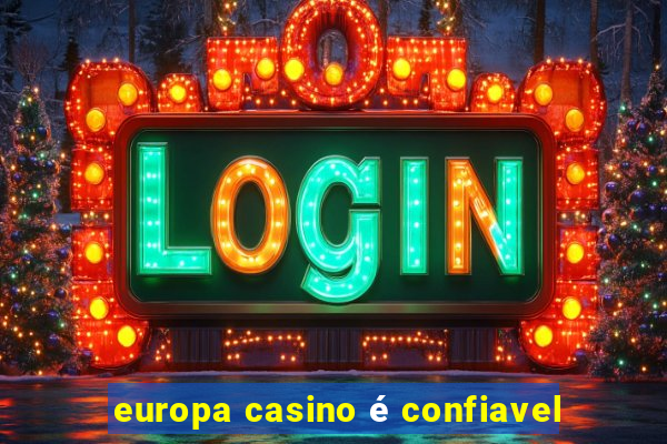 europa casino é confiavel