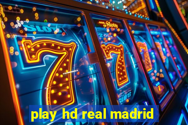 play hd real madrid