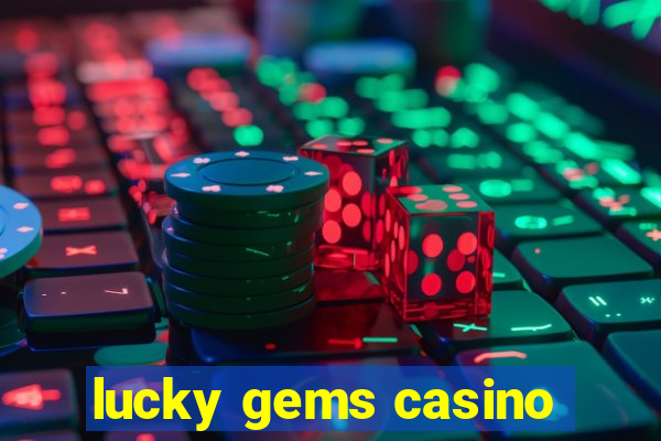 lucky gems casino